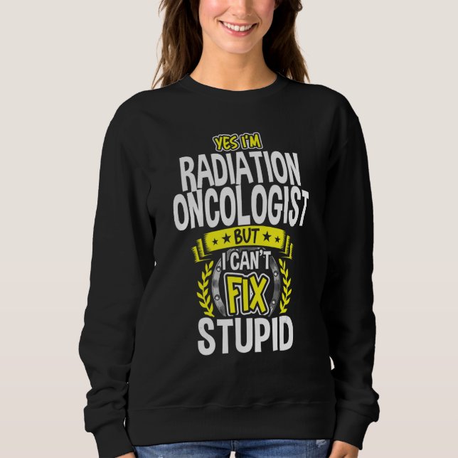 Ja, ich bin Radioonkologe Sweatshirt (Vorderseite)