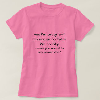 Ja, ich bin schwangere, muttersprachliche T - Shir T-Shirt