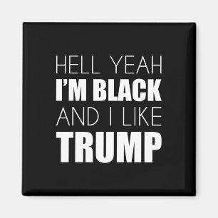 Ja, ich bin schwarz und ich mag Trump - wählen Sie Magnet