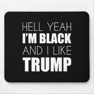 Ja, ich bin schwarz und ich mag Trump - wählen Sie Mousepad
