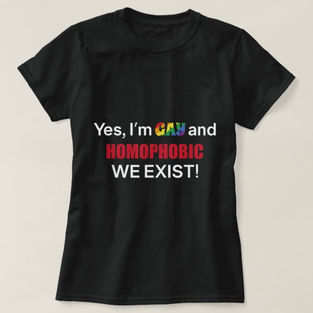 Ja, ich bin schwul und homophob wir haben LGBT-Kle T-Shirt (Design vorne)