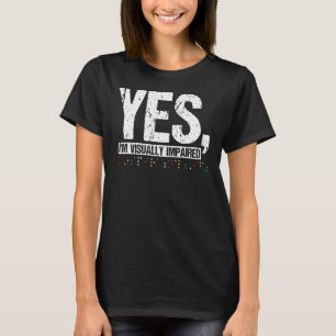 Ja Ich bin sehbehinderte Blinde Person T-Shirt