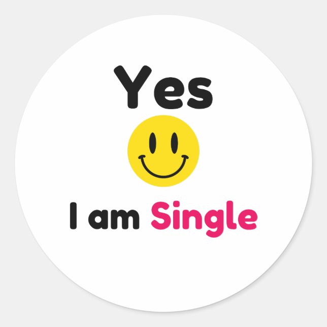 Ja, ich bin Single-Designs Runder Aufkleber (Vorderseite)