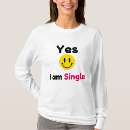 Ja, ich bin Single-Designs T-Shirt