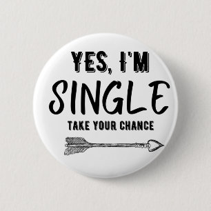 JA, ICH BIN SINGLE, NEHMEN SIE IHRE CHANCE BUTTON