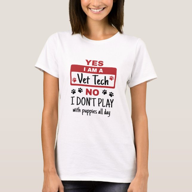 Ja, ich bin Tierärztin, ich spiele nicht mit Welpe T-Shirt (Vorderseite)