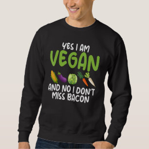 Ja, ich bin Vegetarier Nein, ich kann nicht Miss B Sweatshirt