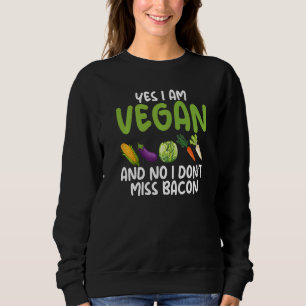 Ja, ich bin Vegetarier Nein, ich kann nicht Miss B Sweatshirt
