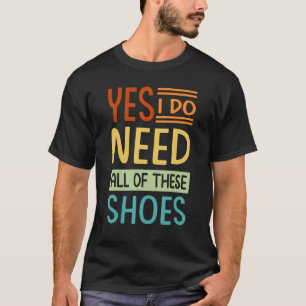 Ja, ich brauche all diese Schuhe  Shopper 6 T-Shirt