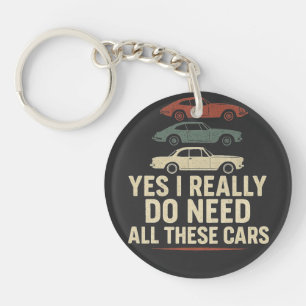 Ja, ich brauche wirklich all diese Autos Funny Car Schlüsselanhänger