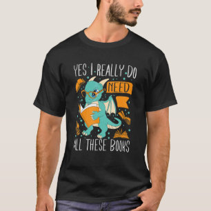 Ja, ich brauche wirklich all diese Bücher 1 T-Shirt