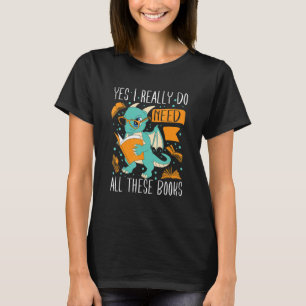 Ja, ich brauche wirklich all diese Bücher 1 T-Shirt