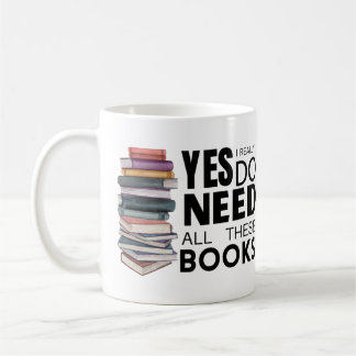Ja, ich brauche wirklich all diese Bücher Kaffeetasse