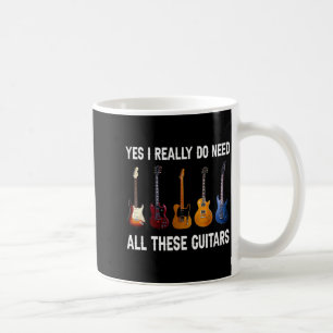 Ja, ich brauche wirklich all diese Gitarren  Kaffeetasse