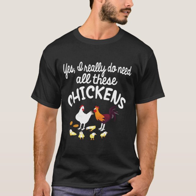 Ja, ich brauche wirklich all diese Hühner   T-Shirt (Vorderseite)