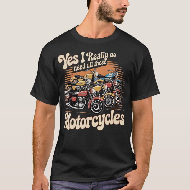 Ja, ich brauche wirklich all diese Krafträder T-Shirt (Vorderseite)