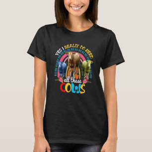 Ja, ich brauche wirklich all diese Niedlichen Kühe T-Shirt