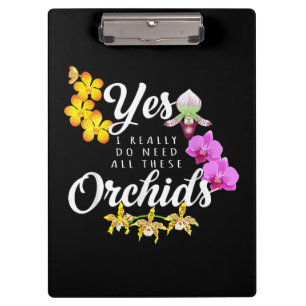 Ja, ich brauche wirklich all diese Orchideen Klemmbrett