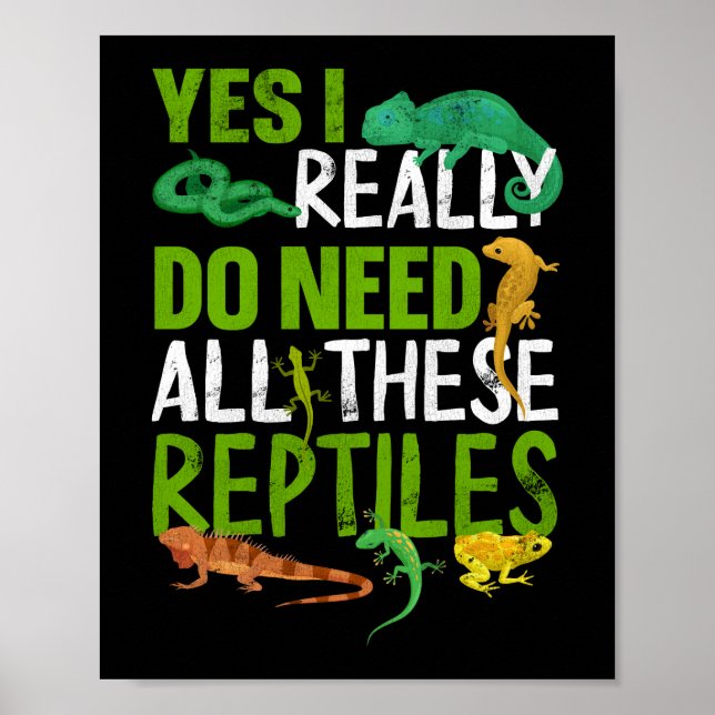 Ja, ich brauche wirklich all diese Reptilien Schla Poster (Vorne)