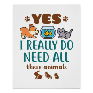 Ja, ich brauche wirklich all diese Tiere Poster