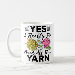 Ja, ich brauche wirklich all dieses Garn Stricken Kaffeetasse