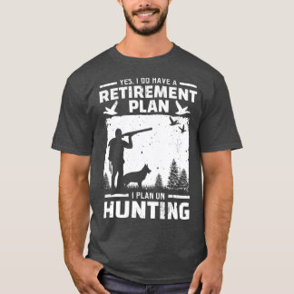 Ja, ich habe einen Plan für die Vogeljagd T-Shirt