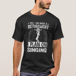 Ja, ich habe einen Plan I für das Ruhestand T-Shirt