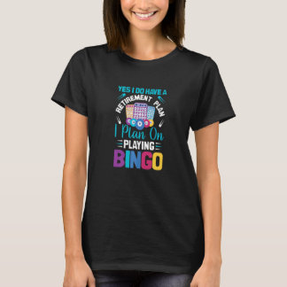 Ja, ich habe einen Plan I für das Ruhestand T-Shirt