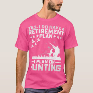 Ja, ich habe einen Plan I für die Bejagung T-Shirt