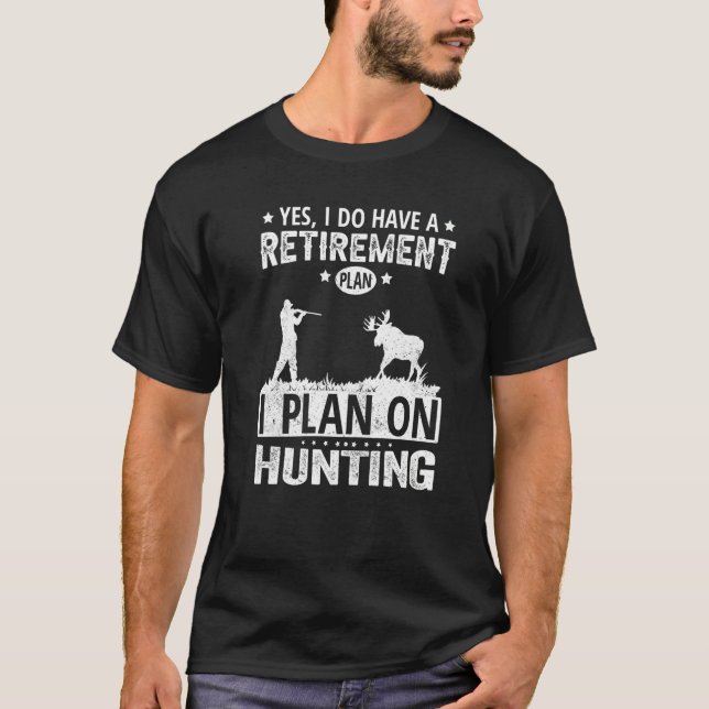 Ja, ich habe einen Plan I für die Bejagung T-Shirt (Vorderseite)