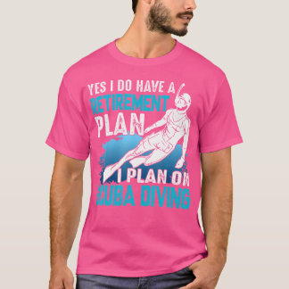 Ja, ich habe einen Plan I für die Ruhestandszeit b T-Shirt