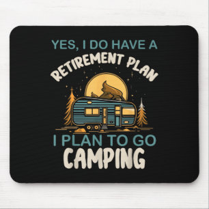 Ja, ich habe einen Rentenplan Camping Camper Ruhes Mousepad