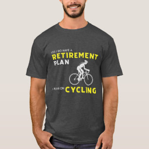 Ja, ich habe einen Rentenplan: Fahrradplanung T-Shirt