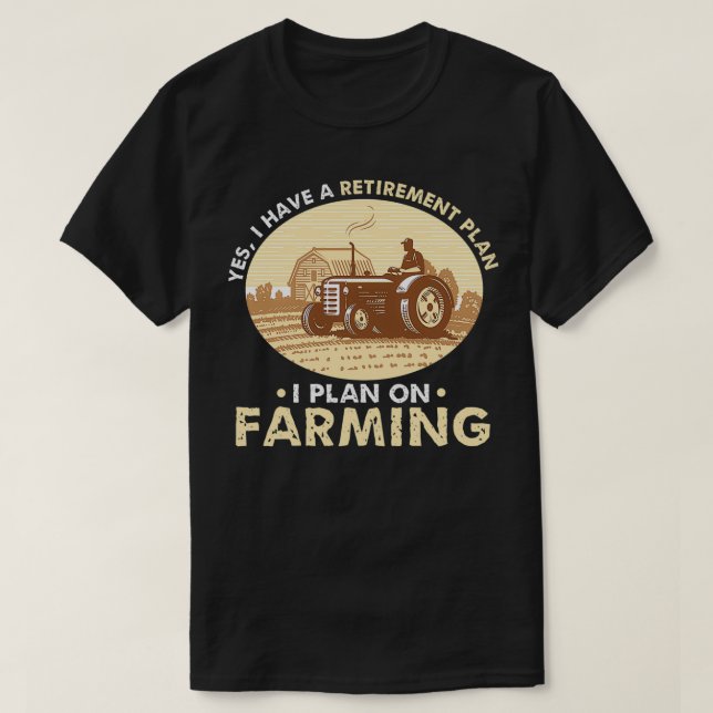 Ja, ich habe einen Rentenplan für die Landwirtscha T-Shirt (Design vorne)