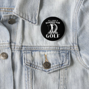 Ja, ich habe einen Rentenplan Golf Lustiger Golfer Button