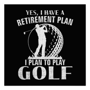 Ja, ich habe einen Rentenplan Golf Lustiger Golfer Poster