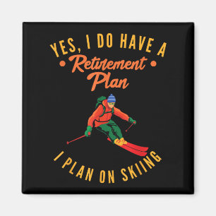 Ja, ich habe einen Rentenplan, ich plane Ski fahre Magnet
