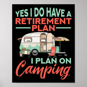 Ja, ich habe einen Rentenplan - Ruhestands-Campi Poster