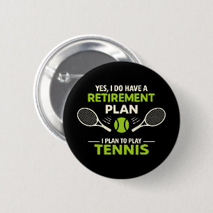 Ja, ich habe einen Rentenplan Tennis Button