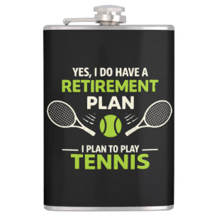 Ja, ich habe einen Rentenplan Tennis Flachmann