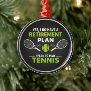 Ja, ich habe einen Rentenplan Tennis Ornament Aus Metall