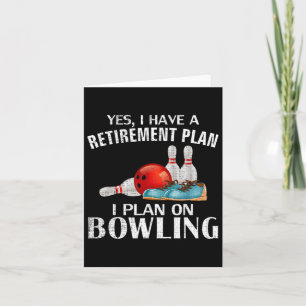 Ja, ich habe einen Rentplan Bowling Funny Bowler Karte