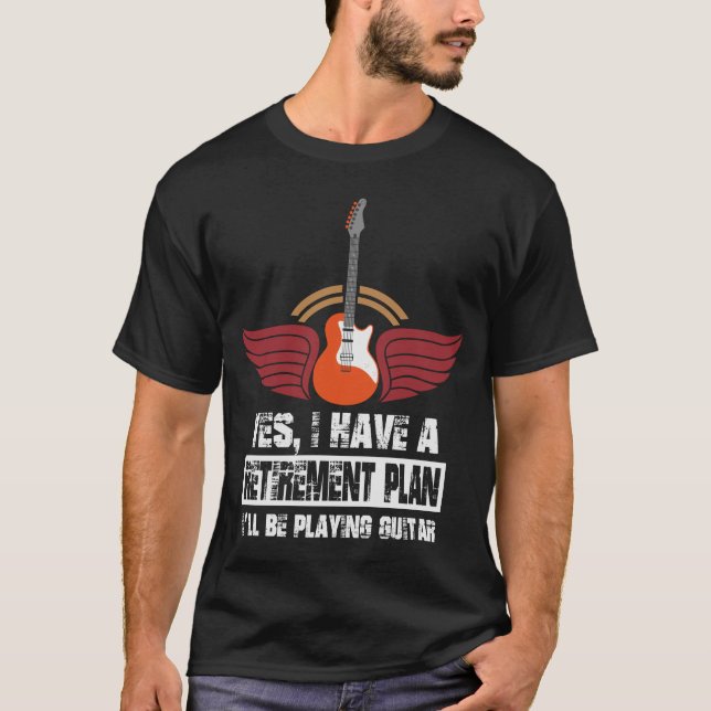 Ja, ich habe einen Rentplan, ich spiele Guita T-Shirt (Vorderseite)
