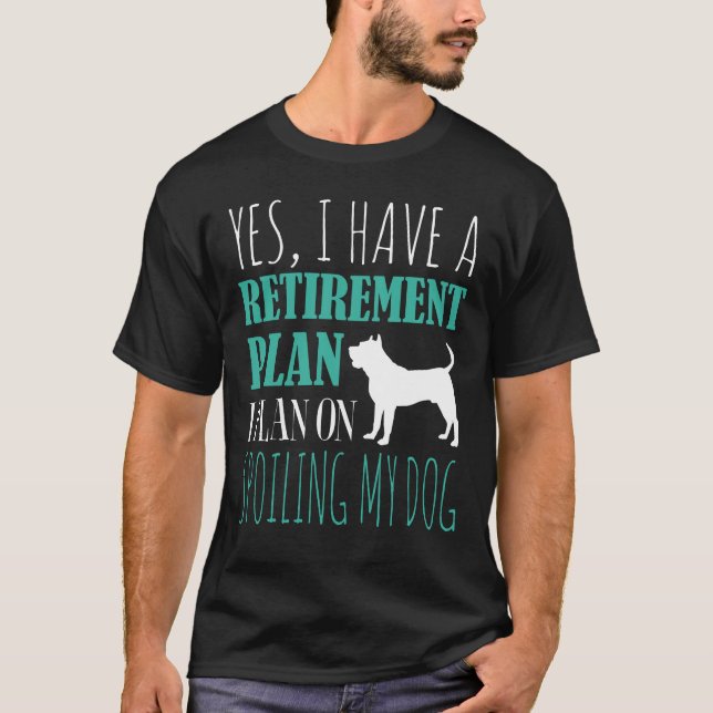 Ja, ich habe einen Ruhestandsplan, den ich vorhabe T-Shirt (Vorderseite)