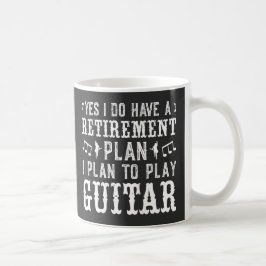 Ja, ich habe einen Ruhestandsplan Funny Guitar Lov Kaffeetasse