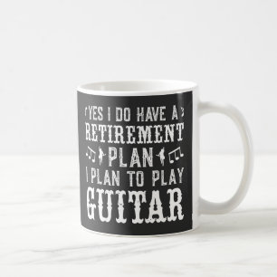 Ja, ich habe einen Ruhestandsplan Funny Guitar Lov Kaffeetasse