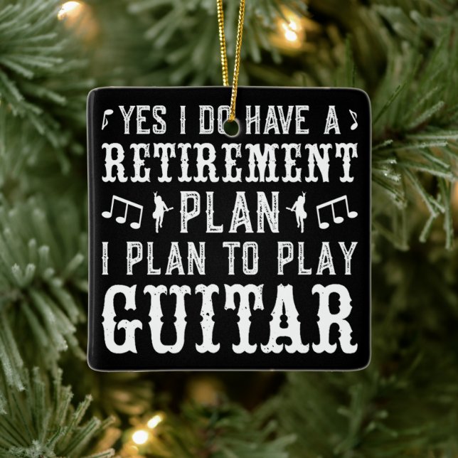 Ja, ich habe einen Ruhestandsplan Funny Guitar Lov Keramikornament (Baum)