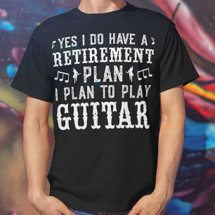 Ja, ich habe einen Ruhestandsplan Funny Guitar Lov T-Shirt