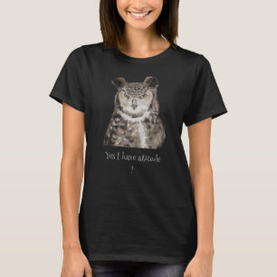 "Ja, ich habe Einstellung!" Zitat Kunst für Eule-L T-Shirt