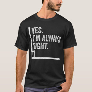 Ja, ich habe immer recht Winkel Lustiger Mathe-Wit T-Shirt
